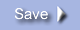 &nbsp;Save&nbsp;&nbsp; 

