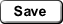 &nbsp;Save&nbsp;&nbsp; 
